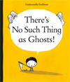 no such thing as ghosts